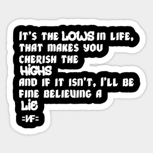 The Lows in life make you cherish the Highs NF quote Sticker